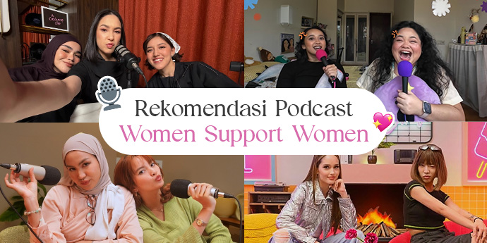 7 Podcast Women Support Women Paling Relate Selain Pancatera